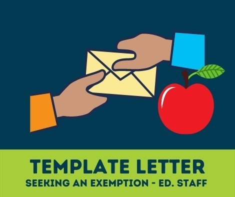 Template Letter - Seeking an exemption - Ed. Staff