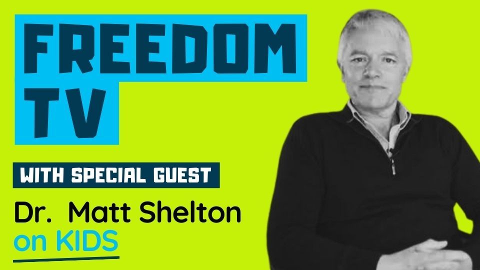 Freedom TV with special guest Dr Matt Shelton on KIDS